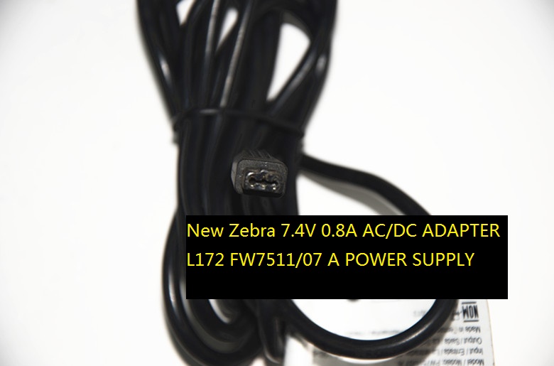 New Zebra 7.4V 0.8A L172 FW7511/07 A AC/DC ADAPTER POWER SUPPLY